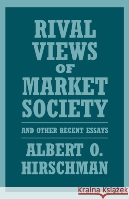 Rival Views of Market Society and Other Recent Essays