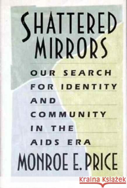 Shattered Mirrors: Our Search for Identity and Community in the AIDS Era