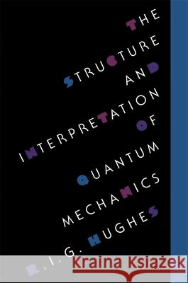 The Structure and Interpretation of Quantum Mechanics