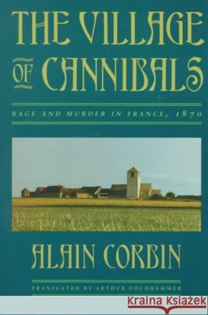 The Village of Cannibals: Rage and Murder in France, 1870