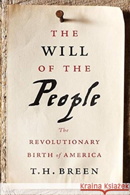 The Will of the People: The Revolutionary Birth of America