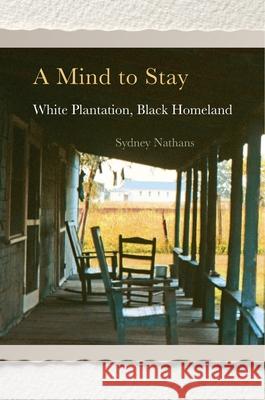 A Mind to Stay: White Plantation, Black Homeland