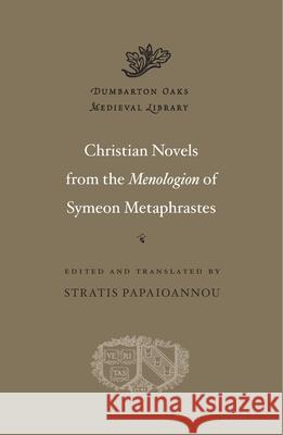 Christian Novels from the Menologion of Symeon Metaphrastes
