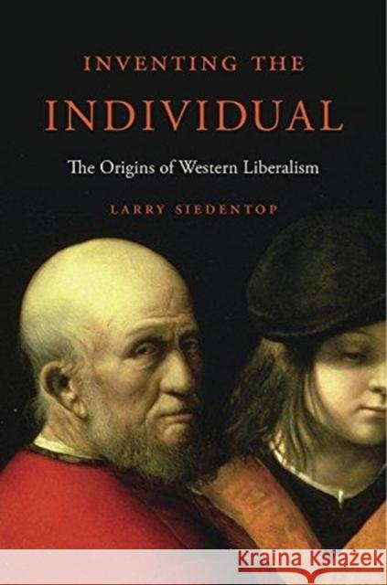 Inventing the Individual: The Origins of Western Liberalism