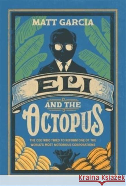 Eli and the Octopus: The CEO Who Tried to Reform One of the World’s Most Notorious Corporations