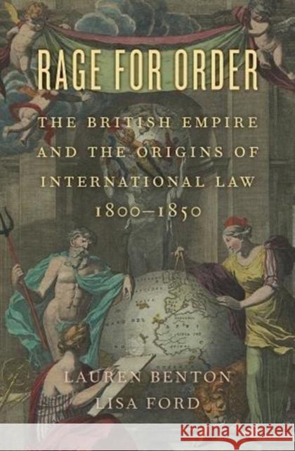 Rage for Order: The British Empire and the Origins of International Law, 1800–1850