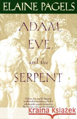 Adam, Eve, and the Serpent: Sex and Politics in Early Christianity