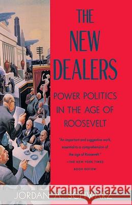 The New Dealers: Power Politics in the Age of Roosevelt