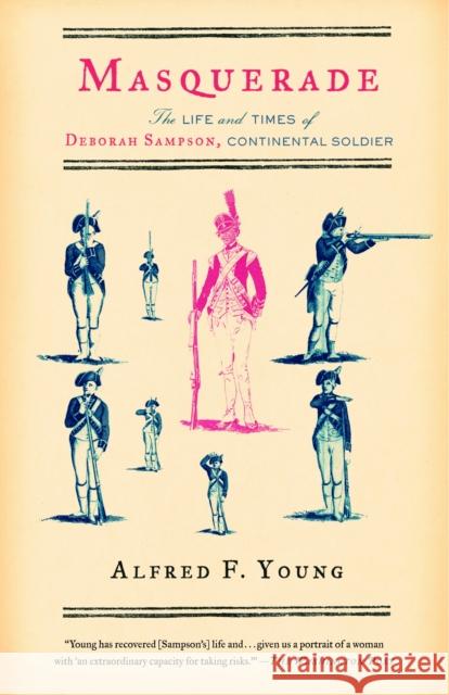 Masquerade: The Life and Times of Deborah Sampson, Continental Soldier