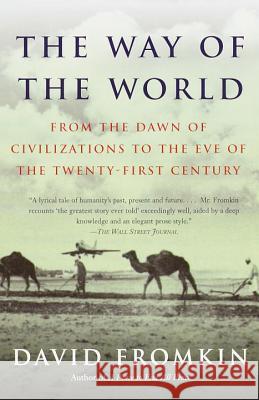 The Way of the World: From the Dawn of Civilizations to the Eve of the Twenty-First Century