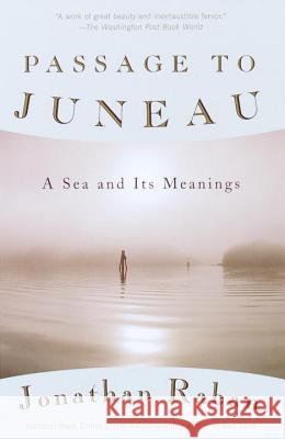 Passage to Juneau: A Sea and Its Meanings