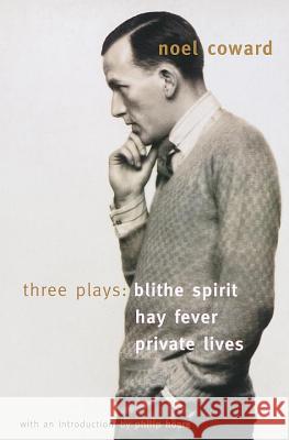Blithe Spirit, Hay Fever, Private Lives: Three Plays