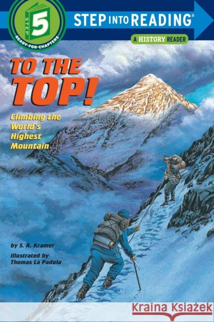 To the Top!: Climbing the World's Highest Mountain