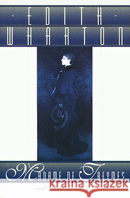 Madame de Treymes and Three Novellas