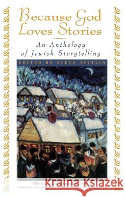 Because God Loves Stories: An Anthology of Jewish Storytelling