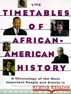 The Timetables of African-American History: A Chronology of the Most Important People and Events in African-American History