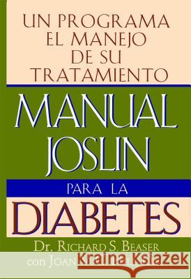 Manual Joslin Para La Diabetes: Un Programa Para El Manejo de Su Tratamiento