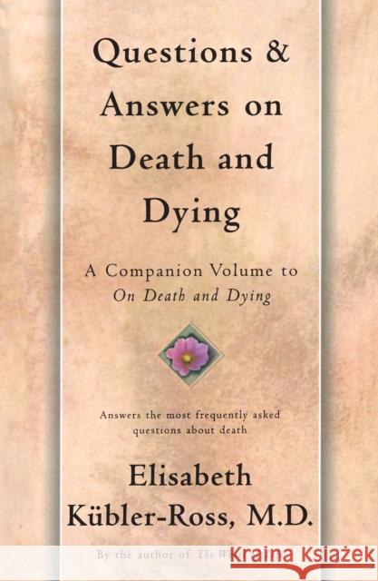 Questions and Answers on Death and Dying: A Companion Volume to on Death and Dying