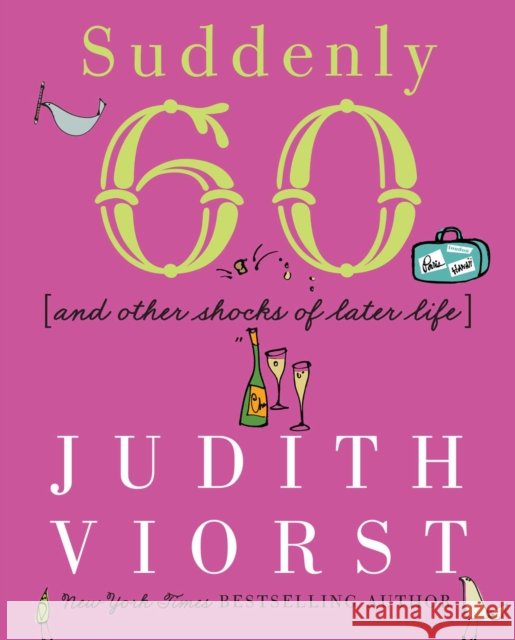 Suddenly Sixty: And Other Shocks of Later Life