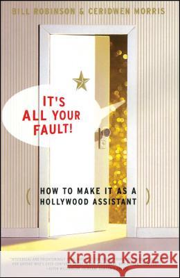 Its All Your Fault: How To Make It As A Hollywood Assistant