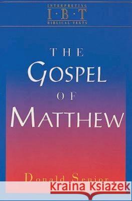 The Gospel of Matthew: Interpreting Biblical Texts Series