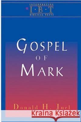 The Gospel of Mark: Interpreting Biblical Texts Series