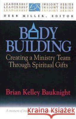 Body Building: Creating a Ministry Team Through Spiritual Gifts