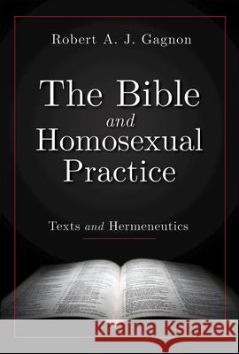 The Bible and Homosexual Practice: Texts and Hermeneutics