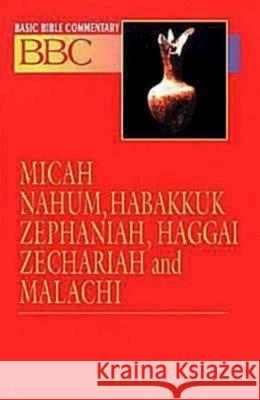 Basic Bible Commentary Micah, Nahum, Habakkuk, Zephaniah, Haggai, Zechariah and Malachi