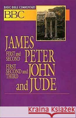 Basic Bible Commentary James, First and Second Peter, First, Second and Third John and Jude