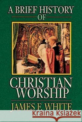 A Brief History of Christian Worship