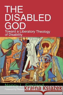 The Disabled God: Toward a Liberatory Theology of Disability