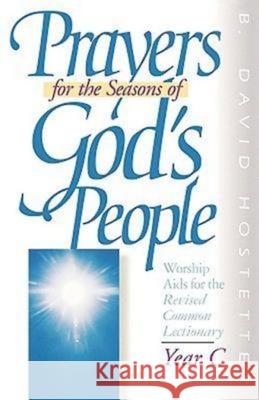 Prayers for the Seasons of God's People Year C: Worship AIDS for the Revised Common Lectionary