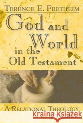 God and World in the Old Testament: A Relational Theology of Creation