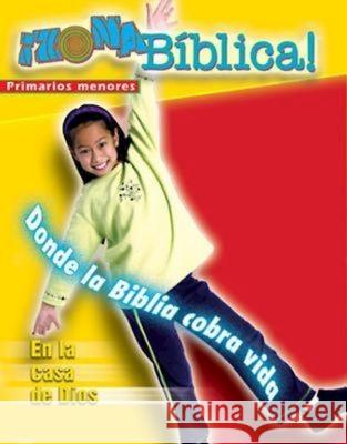 Zona Biblica En La Casa de Dios Younger Elementary Leader's Guide: Bible Zone in God's House Younger Elementary Leader's Guide Spanish