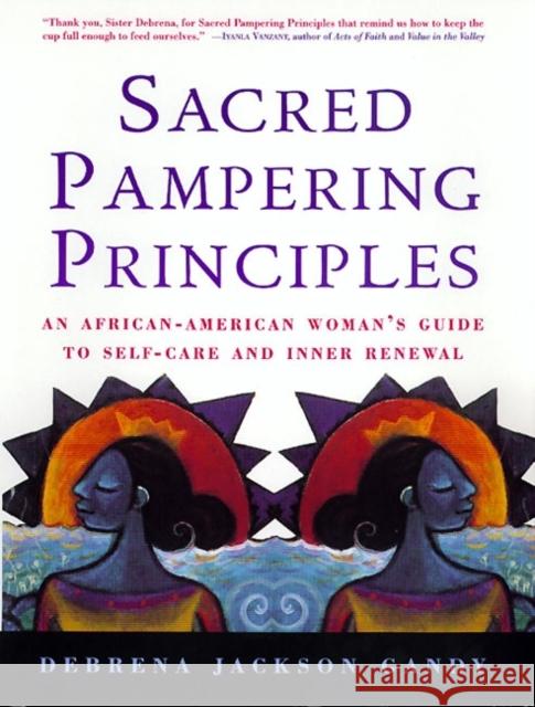 Sacred Pampering Principles: An African-American Woman's Guide to Self-Care and Inner Renewal