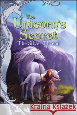 The Silver Thread: The Second Book in The Unicorn's Secret Quartet: Ready for Chapters #2