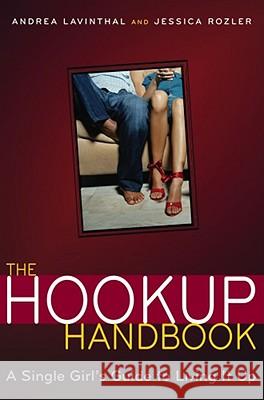 The Hookup Handbook: A Single Girl's Guide to Living It Up