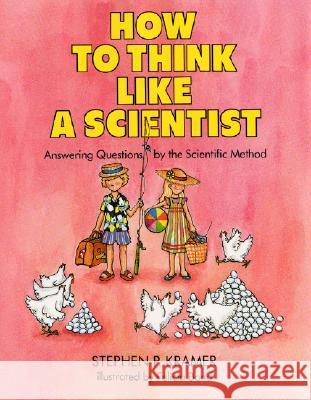 How to Think Like a Scientist: Answering Questions by the Scientific Method