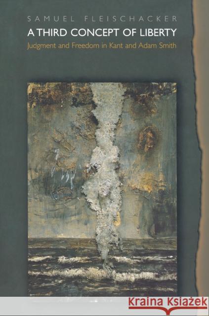 A Third Concept of Liberty: Judgment and Freedom in Kant and Adam Smith