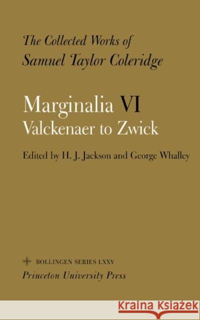 The Collected Works of Samuel Taylor Coleridge, Vol. 12, Part 6: Marginalia: Part 6. Valckenaer to Zwick