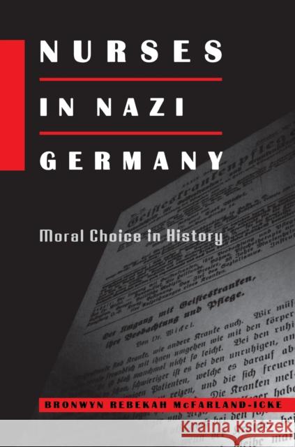 Nurses in Nazi Germany: Moral Choice in History