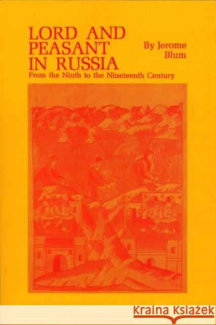 Lord and Peasant in Russia: From the Ninth to the Nineteenth Century