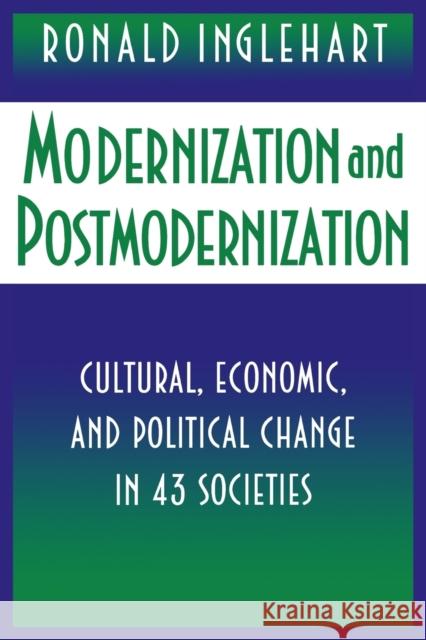 Modernization and Postmodernization: Cultural, Economic, and Political Change in 43 Societies