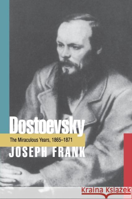 Dostoevsky: The Miraculous Years, 1865-1871