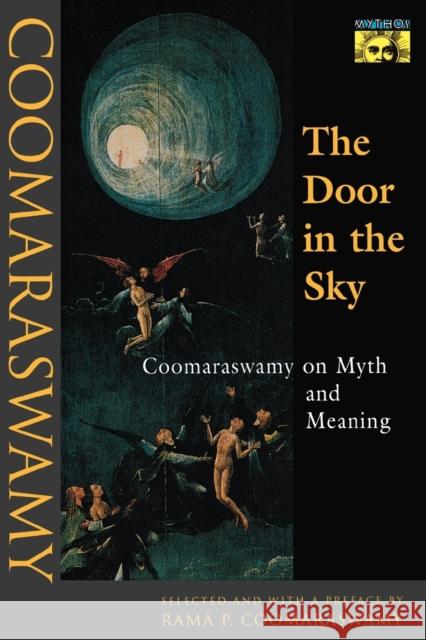 The Door in the Sky: Coomaraswamy on Myth and Meaning