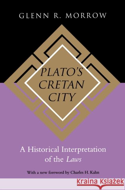 Plato's Cretan City: A Historical Interpretation of the Laws