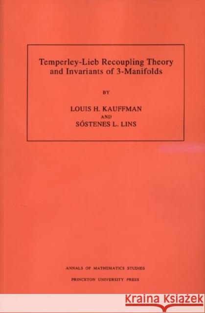 Temperley-Lieb Recoupling Theory and Invariants of 3-Manifolds (Am-134), Volume 134