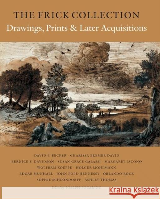 The Frick Collection, an Illustrated Catalogue, Volume IX: Drawings, Prints, and Later Acquisitions