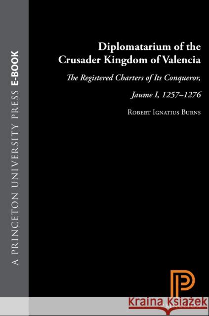 Diplomatarium of the Crusader Kingdom of Valencia: The Registered Charters of Its Conqueror, Jaume I, 1257-1276. III: Transition in Crusader Valencia: